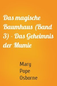 Das magische Baumhaus (Band 3) - Das Geheimnis der Mumie