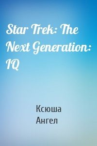 Star Trek: The Next Generation: IQ