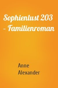 Sophienlust 203 – Familienroman