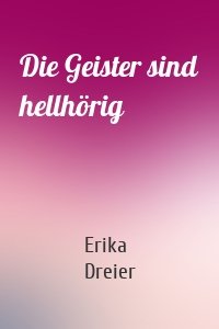 Die Geister sind hellhörig