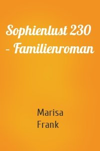 Sophienlust 230 – Familienroman