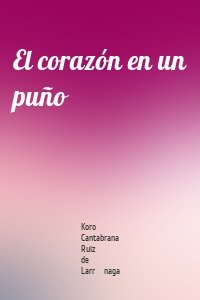 El corazón en un puño