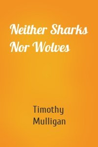 Neither Sharks Nor Wolves