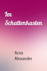 Im Schattenkasten