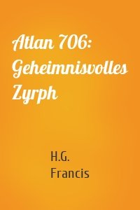 Atlan 706: Geheimnisvolles Zyrph