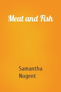 Meat and Fish