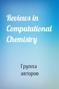 Reviews in Computational Chemistry
