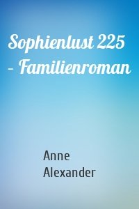 Sophienlust 225 – Familienroman