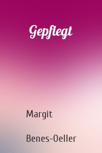 Gepflegt