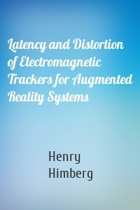 Latency and Distortion of Electromagnetic Trackers for Augmented Reality Systems