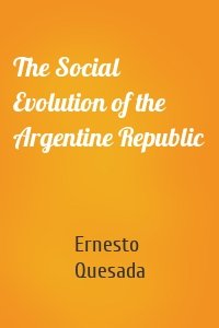 The Social Evolution of the Argentine Republic