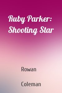 Ruby Parker: Shooting Star