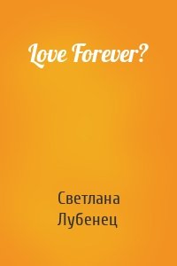 Love Forever?