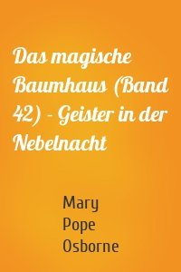 Das magische Baumhaus (Band 42) - Geister in der Nebelnacht