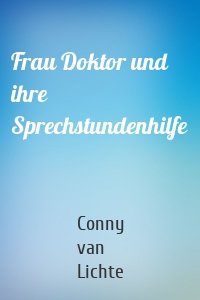 Frau Doktor und ihre Sprechstundenhilfe