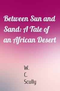 Between Sun and Sand: A Tale of an African Desert