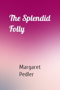 The Splendid Folly
