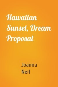 Hawaiian Sunset, Dream Proposal