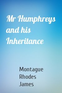 Mr Humphreys and his Inheritance