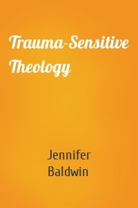 Trauma-Sensitive Theology