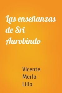 Las enseñanzas de Sri Aurobindo