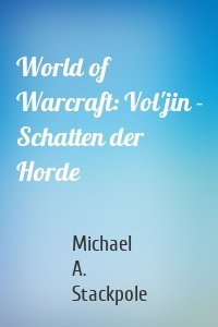 World of Warcraft: Vol'jin - Schatten der Horde