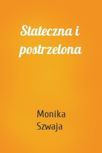 Stateczna i postrzelona