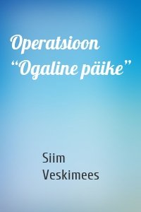 Operatsioon “Ogaline päike”