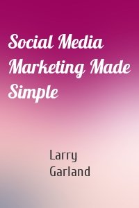 Social Media Marketing Made Simple