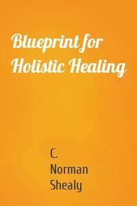 Blueprint for Holistic Healing