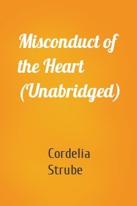 Misconduct of the Heart (Unabridged)