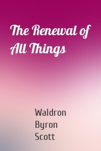 The Renewal of All Things