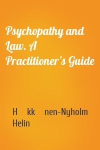 Psychopathy and Law. A Practitioner's Guide