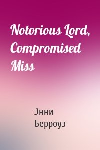 Notorious Lord, Compromised Miss