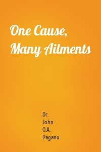 One Cause, Many Ailments