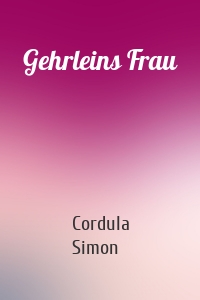 Gehrleins Frau