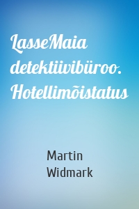 LasseMaia detektiivibüroo. Hotellimõistatus