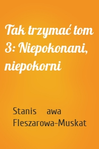 Tak trzymać tom 3: Niepokonani, niepokorni