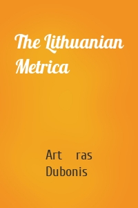 The Lithuanian Metrica