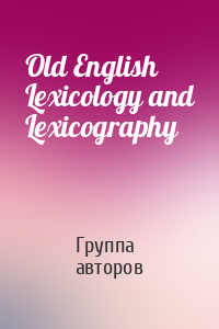 Old English Lexicology and Lexicography