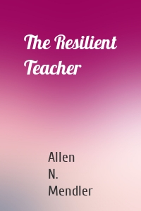 The Resilient Teacher