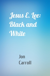 Jesus E. Lee: Black and White