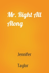 Mr. Right All Along