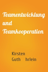 Teamentwicklung und Teamkooperation