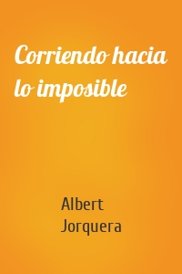 Corriendo hacia lo imposible