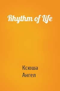 Rhythm of Life