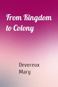 From Kingdom to Colony