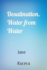 Desalination. Water from Water