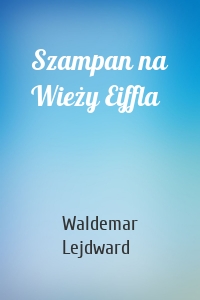 Szampan na Wieży Eiffla