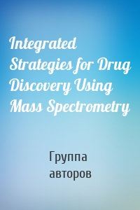 Integrated Strategies for Drug Discovery Using Mass Spectrometry